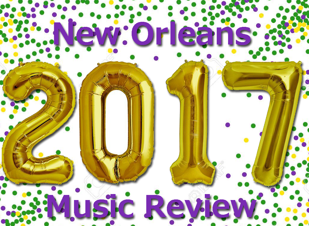 Your 2017 New Orleans Music Buying Guide, Part&nbsp;2